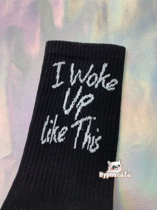 I woke Up Like This Socks Black 2